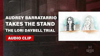 LISTEN: Audrey Barratarrio, Lori Vallow Daybell's friend, gives explosive testimony during trial