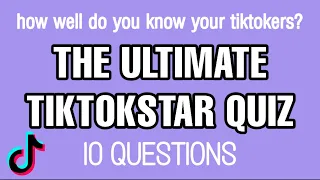 The Ultimate Tiktokstar Quiz! How Well Do You Know Your Tiktokers?