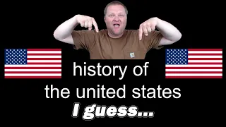 History of the United States, I guess... | History Teacher Reacts