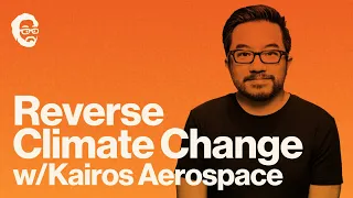 Cutting Edge Climate Tech | Fighting Global Warming & Greenhouse Gasses with Kairos Aerospace