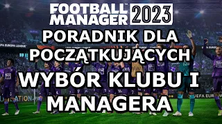 JAKI KLUB NAJLEPSZY DLA NOWEGO GRACZA? | Football Manager PL Poradnik dla Początkujących #1