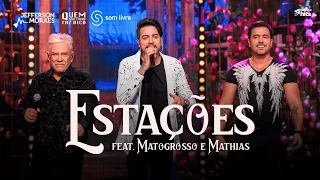 Jefferson Moraes e Matogrosso e Mathias  - Estações (EP Quem Não Chora Faz Bico)