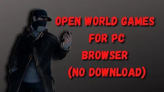 TOP 2 OPEN WORLD GAMES LIKE GTA FOR PC BROWSER (NO DOWNLOAD)