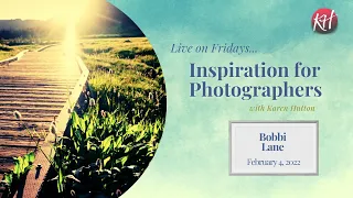 FRIDAY INSPIRATION FOR PHOTOGRAPHERS: w/Bobbi Lane!