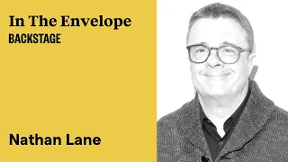 Nathan Lane on His Acting Process - In the Envelope: The Actor's Podcast