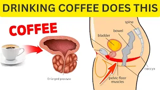 Drinking Coffee Does This To Your Prostate !
