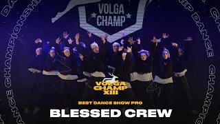VOLGA CHAMP XIII | BEST DANCE SHOW PRO | BLESSED CREW