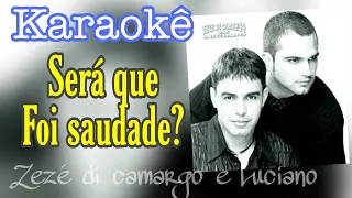 Karaokê - Será Que Foi Saudade? · Zezé Di Camargo & Luciano  Karaokê Completo WhatsApp 88 992938753