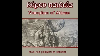 Κύρου παιδεία by Xenophon read by bedwere Part 2/3 | Full Audio Book