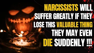 Narcissists will suffer greatly if they lose this valuable thing, they may even die suddenly #npd