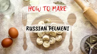 How to make Russian Pelmeni (Russian Dumplings) | Как приготовить Пельмени