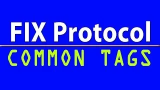 FIX Protocol: Most common FIX tags for support analyst to know