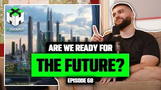 The WORLD Is Changing TOO MUCH!!! | H Squared Podcast #68