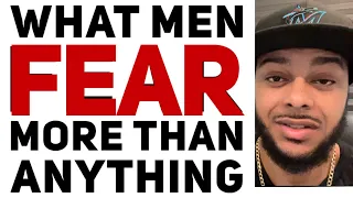 What Men Fear the MOST about relationships with women