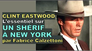 L'essentiel sur UN SHÉRIF À NEW YORK avec Clint Eastwood par Fabrice Calzettoni