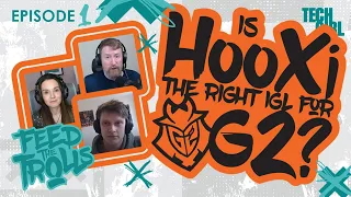 Is HooXi the right IGL for G2? Feed The Trolls Ep 1ft Thorin & NER0