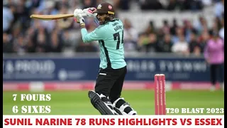 Sunil Narine 78 Runs off 38 Balls Highlights for Surrey vs Essex in T20 Blast 2023 (7 Fours 6 Sixes)