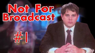 Not For Broadcast #1 | Психованный режиссер на ТВ