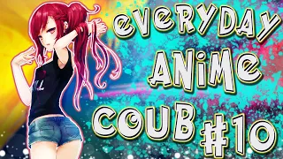 Everyday Anime Coub #10 ❘ Anime Coub Video ❘ AMV ❘ Аниме приколы