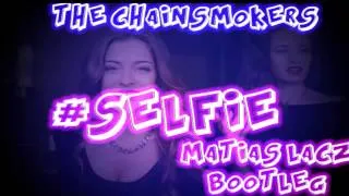 The Chainsmokers Selfie Matias Lacz Bootleg