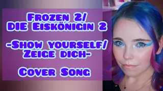 Frozen 2/Die Eiskönigin 2 - Show yourself/Zeige dich (English/Deutsch Cover)