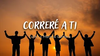 Correré a ti - Funky, Marcela Gándara (Letra)