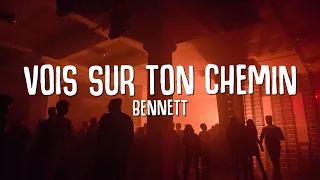 BENNETT - Vois sur ton chemin (Techno Mix) LYRICS