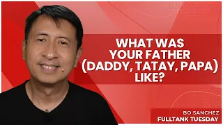 FULLTANK TUESDAY: What Was Your Father (Daddy, Tatay, Papa) Like?