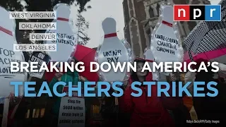 Understanding America's Teachers Strikes | NPR