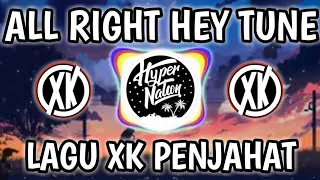 All Right Hey Tune Remix - (Lagu Streaming XK Penjahat)