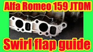 Alfa Romeo 159 JTDM SWIRL FLAP GUIDE- swirl flap delete