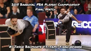 2018 Barbasol PBA Players Championship Final Match - ??? V.S. #1 Jason Belmonte