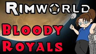 Rimworld: BLOODY ROYALS - Ep 2