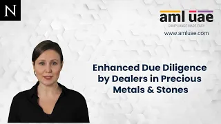 Enhanced Due Diligence by Dealers in Precious Metals & Stones | AML UAE