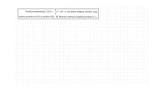 [3.62/s.85/ZR2.3OE] Funkcja kwadratowa f(x) ma jedno miejsce zerowe, a jej wykres przecina oś OY
