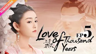 【ENG SUB】Love of Thousand Years EP5 - Zheng Yecheng, Zhao Lusi, Liu Yitong, Wang Mengli【Fresh Drama】