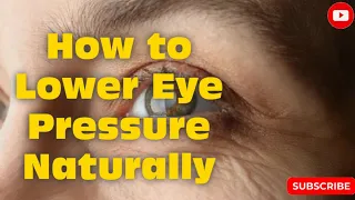 Natural Glaucoma Treatment for High Eye Pressure - How to Lower Eye Pressure Naturally 2022