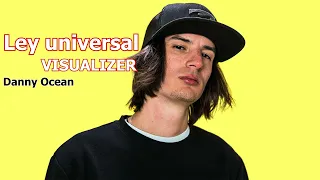 Ley universal - VISUALIZER COVER | Danny Ocean