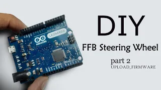 | DIY | FFB steering wheel part 2 | Upload the Firmware |Sim racing