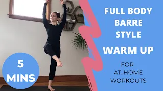 5 MIN BARRE FULL BODY WARM UP FOR AT HOME WORKOUTS