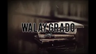 WALAY GRADO | JYMR (OFFICIAL AUDIO) Prod. Vino Ramaldo