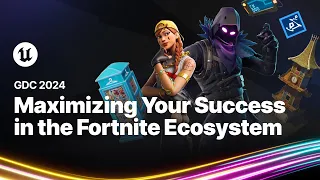 Publish, Attract & Earn: Maximizing Your Success in the Fortnite Ecosystem | GDC 2024
