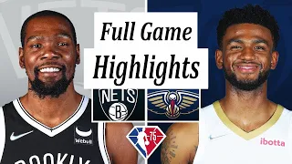 Brooklyn Nets vs. New Orleans Pelicans Full Game Highlights | NBA Season 2021-22