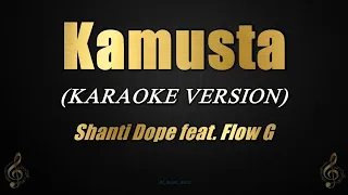 Kamusta - Shanti Dope feat. Flow G (Karaoke)