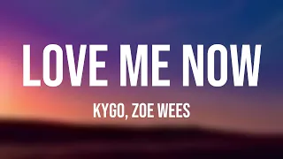 Love Me Now - Kygo, Zoe Wees (Lyrics Video) 🦂