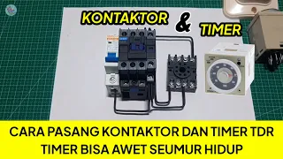 Cara Memasang TIMER Ke KONTAKTOR, TIMER AWET SEUMUR HIDUP