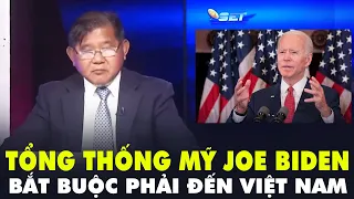 Tình Thế Cấp Bách Tổng Thống Mỹ Joe Biden bắt buộc phải đến Việt Nam - Tin Tức Việt Nam Mới Nhất