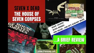 The House Of Seven Corpses ...A Brief Review!