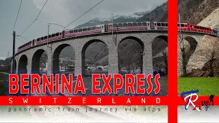 Panoramic Train Journey Via Swiss Alps - BERNINA EXPRESS | VLOG 1 | 002