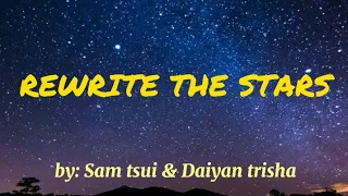 Rewrite The Stars (The Greatest Showman) | Cover by: Sam Tsui & Daiyan Trisha (Lyrics Video)